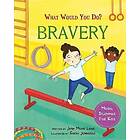 Jana Mohr Lone: What would you do?: Bravery