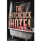 Stephanie Wrobel: The Hitchcock Hotel