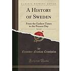 Neander Ni Cronholm: A History Of Sweden, Vol. 2 2: From T