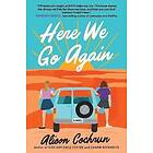 Alison Cochrun: Here We Go Again