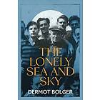 Dermot Bolger: The Lonely Sea and Sky