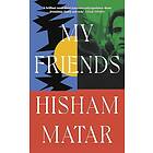 Hisham Matar: My Friends