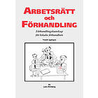 Arbetsrätt och Förhandling : Förhandlingskunskap för lokala förhandlare