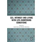 Sex, Intimacy and Living with Life-Shortening Conditions