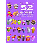 52 Smoothies WOW! Det smakar som en efterrätt!