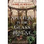 Specters in the Glass House