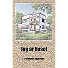 Jag är huset: Min egen historia