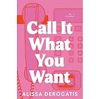 Call It What You Want