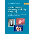 Praktisk Odontologi: Implantologi, oral kirurgi, oral patologi