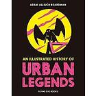 Illustrated History of Urban Legends