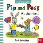 Pip and Posy, Where Are You? At the Party (A Felt Flaps Book)