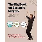 The Big Book on Bariatric Surgery: Living Your Best Life After Weight Loss Surge