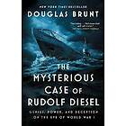 The Mysterious Case of Rudolf Diesel