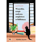 Wszystko, czego szukasz, znajdziesz w bibliotece