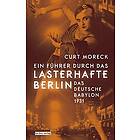 Ein Führer durch das lasterhafte Berlin: Das deutsche Babylon 1931