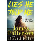 Lies He Told Me: She's in Love--With a Liar.