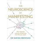 The Neuroscience of Manifesting