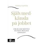 Självmedkänsla på jobbet : för dig som tröttnat på stress, press och otrygghet