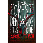 The Forest Demands Its Due