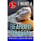 I Want A Bearded Dragon