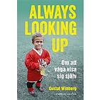 Always looking up : Om att våga visa sig själv