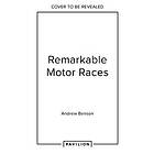 Remarkable Motor Races
