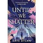 Until We Shatter