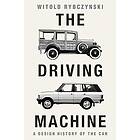 The Driving Machine: A Design History of the Car