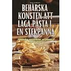 Behrska Konsten Att Laga Pasta I En Stekpanna