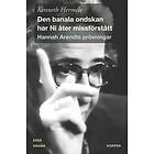 Den banala ondskan har Ni åter missförstått