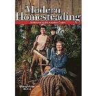 Modern Homesteading: Rediscover the American Dream