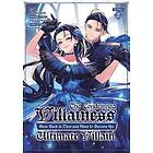 The Condemned Villainess Goes Back in Time and Aims to Become the Ultimate Villain (Manga) Vol. 2