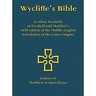 Wycliffe's Bible A Colour Facsimile Of Forshall And Madden's 1850 Edition Of The Middle English Translation Of The Latin Vulgate