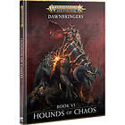 Warhammer Age of Sigmar Dawnbringers Book VI Hounds of Chaos