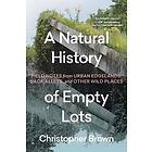 A Natural History of Empty Lots