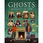 Ghosts: Brought to Life