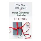 The Gift of the Magi & Other Christmas Stories by O. Henry
