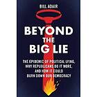 Beyond the Big Lie