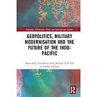 Geopolitics, Military Modernisation and the Future of the Indo-Pacific