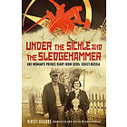 Under the Sickle and the Sledgehammer