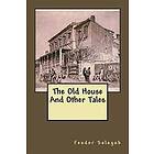 The Old House And Other Tales