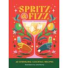 Spritz and Fizz 60 cocktail recipes to pop the bubbles