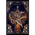 A Curse of Crows The internationally acclaimed romantasy with a female villain o