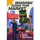 Whoosh Goes the Market Algorithms, Automation, and Alienation