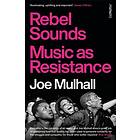 Rebel Sounds Music as Resistance