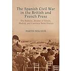 The Spanish Civil War in the British and French Press The Badajoz, Alcazar of To