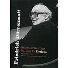 Friedrich Durrenmatt Selected Writings, Volume 2, Fictions