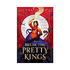 And Break the Pretty Kings