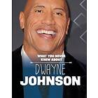 What You Never Knew About Dwayne Johnson