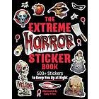 The Extreme Horror Sticker Book 500+ Stickers to Keep You Up at Night